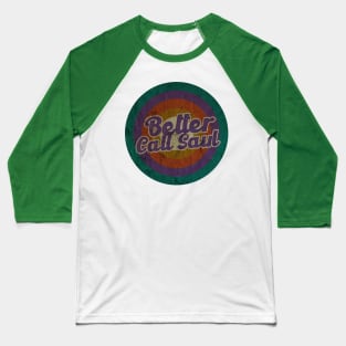 Better Call Saul - Retro Circle - DESIGN -  Vintage Baseball T-Shirt